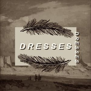 D R E S S E S